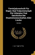 Vierteljahrsschrift Für Staats-Und Volkswirtschaft Für Litteratur Und Geschichte Der Staatswissenschaften Aller Lánder; Volume 5 - Kuno Frankenstein