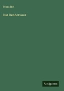 Cover-Bild zum Titel 'Das Rendezvous' von 'Franz Blei'
