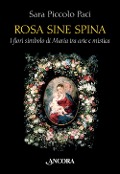 Cover-Bild zum Titel 'Rosa sine spina. I fiori simbolo di Maria tra arte e mistica' von 'Sara Piccolo Paci'