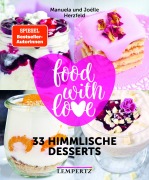 Cover-Bild zum Titel 'food with love - 33 himmlische Desserts' von 'Manuela Herzfeld, Joelle Herzfeld'
