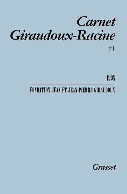 Carnet Giraudoux-Racine Tome 4 - Jean Giraudoux