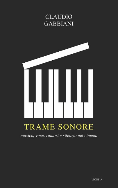 Trame sonore. Musica, voce, rumori e silenzio nel cinema - Claudio Gabbiani