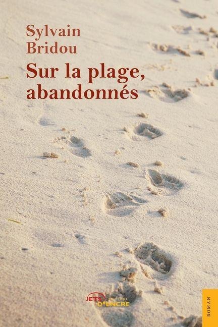 Sur la plage, abandonnés - Sylvain Bridou