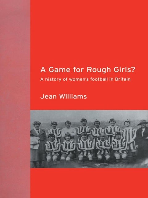 A Game for Rough Girls? - Jean Williams