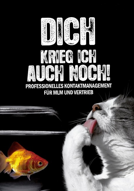 Dich krieg ich auch noch - Rainer Von Massenbach