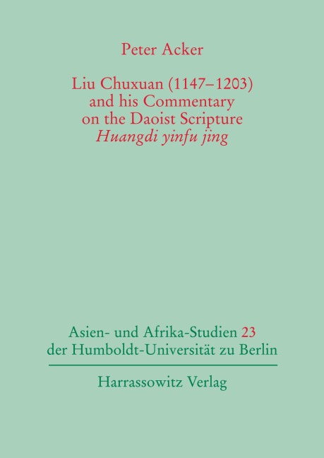 Liu Chuxuan (1147-1203) and his Commentary on the Daoist Scripture Huangdi yinfu jing - Peter Acker