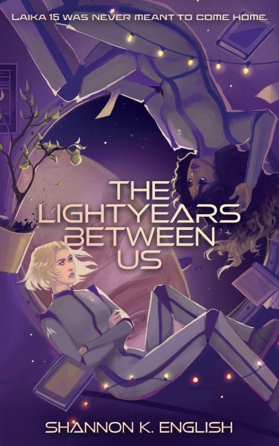 The Lightyears Between Us - Shannon K English