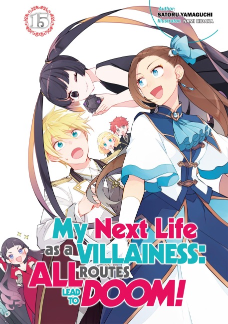 My Next Life as a Villainess: All Routes Lead to Doom! Volume 15 (Light Novel) - Satoru Yamaguchi