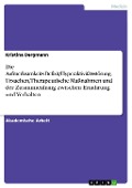 Die Aufmerksamkeits-Defizit/Hyperaktivitätsstörung. Ursachen, Therapeutische Maßnahmen und der Zusammenhang zwischen Ernährung und Verhalten - Kristina Bergmann