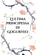 Cover-Bild zum Titel 'L'ultima principessa di Goguryeo' von 'Shiny Anro'