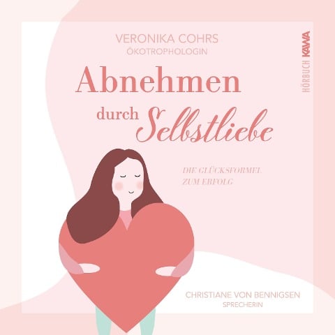 Abnehmen durch Selbstliebe - Veronika Cohrs