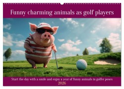 Funny charming animals as golf players (Wall Calendar 2026 DIN A2 landscape), CALVENDO 12 Month Wall Calendar - Peter Ruebsamen