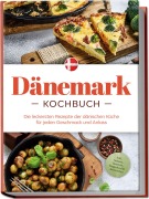 Cover-Bild zum Titel 'Dänemark Kochbuch: Die leckersten Rezepte der dänischen Küche für jeden Geschmack und Anlass - inkl. Salaten, Desserts, Fingerfood & Aufstrichen' von 'Gudrun Nielsen'