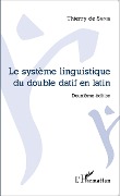 Cover-Bild zum Titel 'Le système linguistique du double datif en latin' von 'Thierry de Samie'