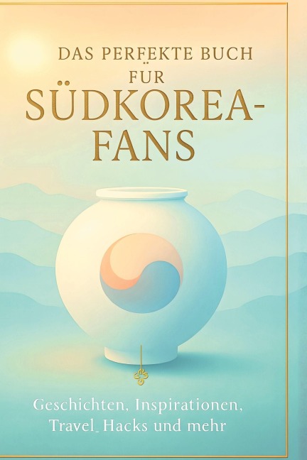 Das perfekte Buch für Südkorea-Fans - Ava Peters