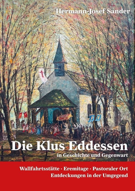 Die Klus Eddessen Wallfahrststätte, Erimitage, Pastoraler Ort