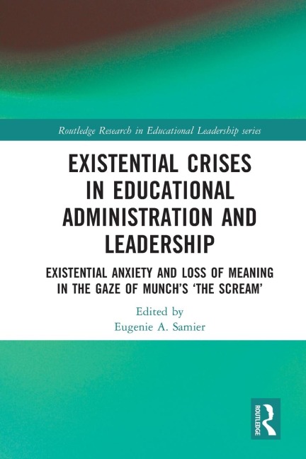 Existential Crises in Educational Administration and Leadership - 