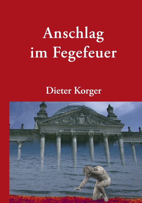 Anschlag im Fegefeuer - Dieter Korger