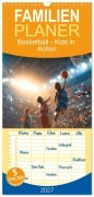Cover-Bild zum Titel 'Familienplaner 2027 - Basketball - Kids in Action mit 5 Spalten (Wandkalender, 21 x 45 cm) CALVENDO' von 'Dirk Meutzner'