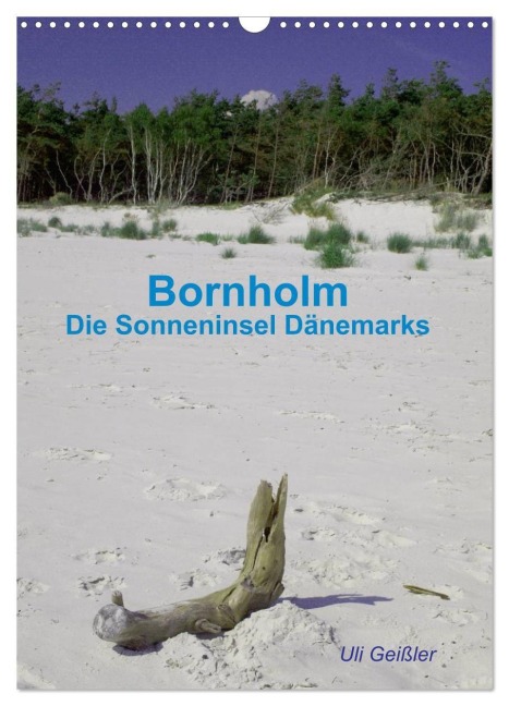 Bornholm - Die Sonneninsel Dänemarks (Wandkalender 2027 DIN A3 hoch), CALVENDO Monatskalender - Uli Geißler