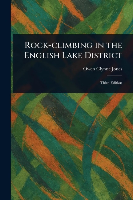 Rock-climbing in the English Lake District - Owen Glynne Jones