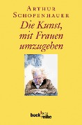 Cover-Bild zum Titel 'Die Kunst, mit Frauen umzugehen' von 'Arthur Schopenhauer'