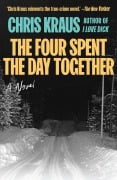 Cover-Bild zum Titel 'The Four Spent the Day Together' von 'Chris Kraus'
