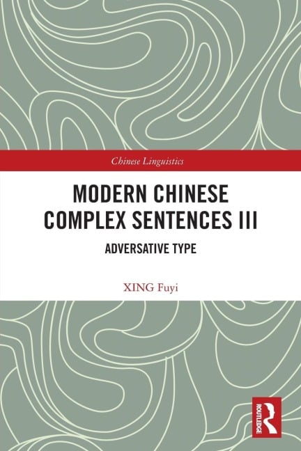 Modern Chinese Complex Sentences III - Xing Fuyi