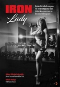 Cover-Bild zum Titel 'Iron Lady - Kadin Metabolizmasina ve Beden Yapisina Özel Holistik Antrenman ve Beslenme Programi' von 'Gökce Gökalp satiroglu'