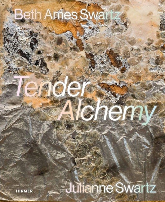 Tender Alchemy - Beth Ames Swartz and Julianne Swartz - 