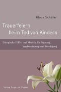 Cover-Bild zum Titel 'Trauerfeiern beim Tod von Kindern' von 'Klaus Schäfer'