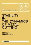 Cover-Bild zum Titel 'Stability in the Dynamics of Metal Cutting' von 'S. T. Chiriacescu'