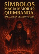 Cover-Bild zum Titel 'Simbolos Magia Maior 49 - Quimbanda' von 'Babalorixá Glauco T¿ogum'