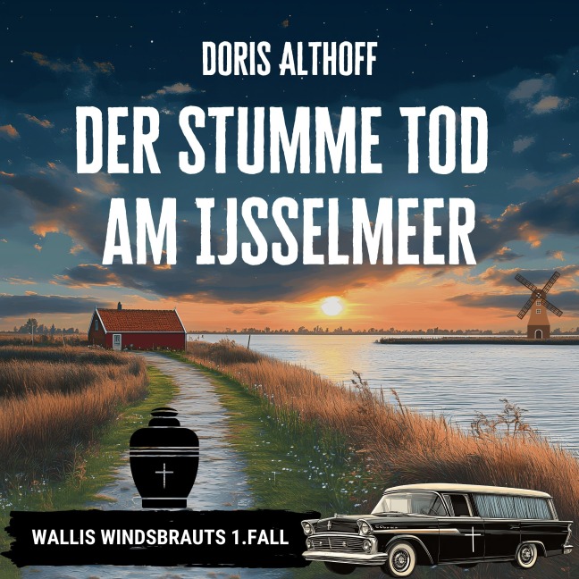 Der stumme Tod am IJsselmeer - Doris Althoff