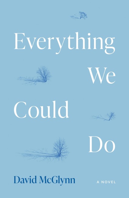 Everything We Could Do - David McGlynn