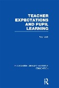 Cover-Bild zum Titel 'Teacher Expectations and Pupil Learning (RLE Edu N)' von 'Roy Nash'
