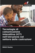 Cover-Bild zum Titel 'Tecnologie di comunicazione interattiva (ICT) nell'istruzione nel settore delle costruzioni' von 'Nikhil Ranka'
