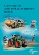 Cover-Bild zum Titel 'Arbeitsblätter Land- und Baumaschinentechnik' von 'Malte Petersen, Joachim Friese-Tapmeyer, Alois Wimmer, Richard Friske, Wolfgang Keil'