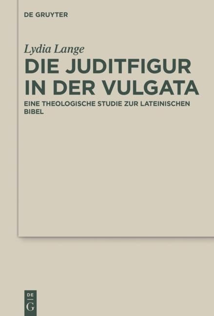 Die Juditfigur in der Vulgata - Lydia Lange