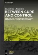 Cover-Bild zum Titel 'Between Cure and Control' von 'Benedetta Chizzolini'