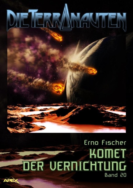 DIE TERRANAUTEN, Band 20: KOMET DER VERNICHTUNG - Erno Fischer
