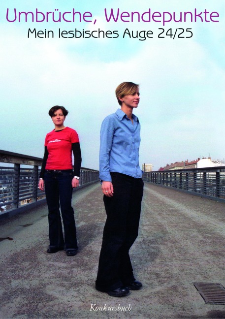 Mein lesbisches Auge 24: Umbrüche, Wendepunkte ... - Anne Bax, Andere Und Viele, Petra Brumshagen, Koschka Linkerhand, Tina Stroheker