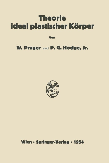Theorie ideal plastischer Körper - William Prager, Philip G. Jr. Hodge
