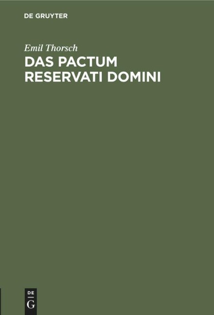 Das pactum reservati domini - Emil Thorsch