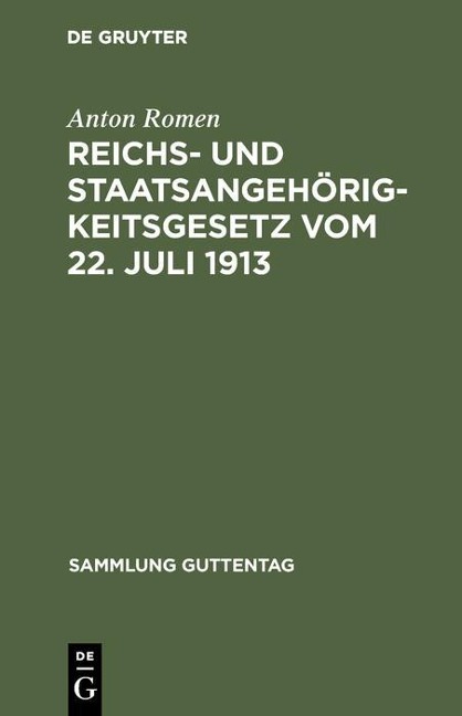 Reichs- und Staatsangehörigkeitsgesetz vom 22. Juli 1913 - Anton Romen