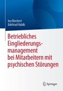 Cover-Bild zum Titel 'Betriebliches Eingliederungsmanagement bei Mitarbeitern mit psychischen Störungen' von 'Ina Riechert, Edeltrud Habib'