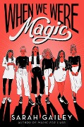 Cover-Bild zum Titel 'When We Were Magic' von 'Sarah Gailey'