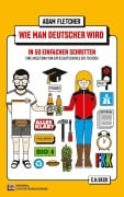 Cover-Bild zum Titel 'Wie man Deutscher wird in 50 einfachen Schritten / How to be German in 50 easy steps' von 'Adam Fletcher'