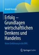 Cover-Bild zum Titel 'Erfolg - Grundlagen wirtschaftlichen Denkens und Handelns' von 'Arnold Krumm'
