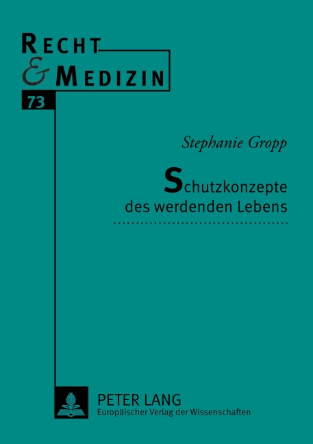 Schutzkonzepte des werdenden Lebens - Stephanie Gropp